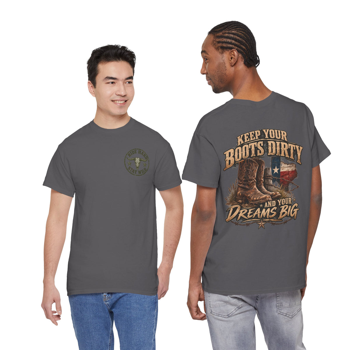 Keep Your Boots Dirty Tee — Western Cowboy Graphic Shirt ("Keep Your Boots Dirty and Your Dreams Big")