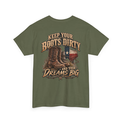 Keep Your Boots Dirty Tee — Western Cowboy Graphic Shirt ("Keep Your Boots Dirty and Your Dreams Big")